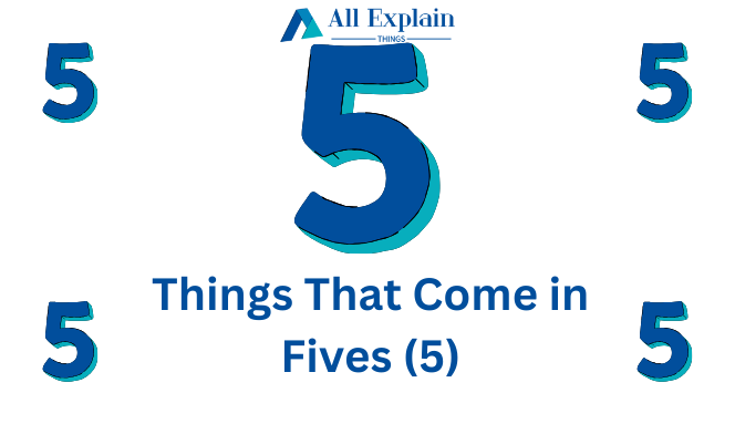 Things That Come in Fives (5)